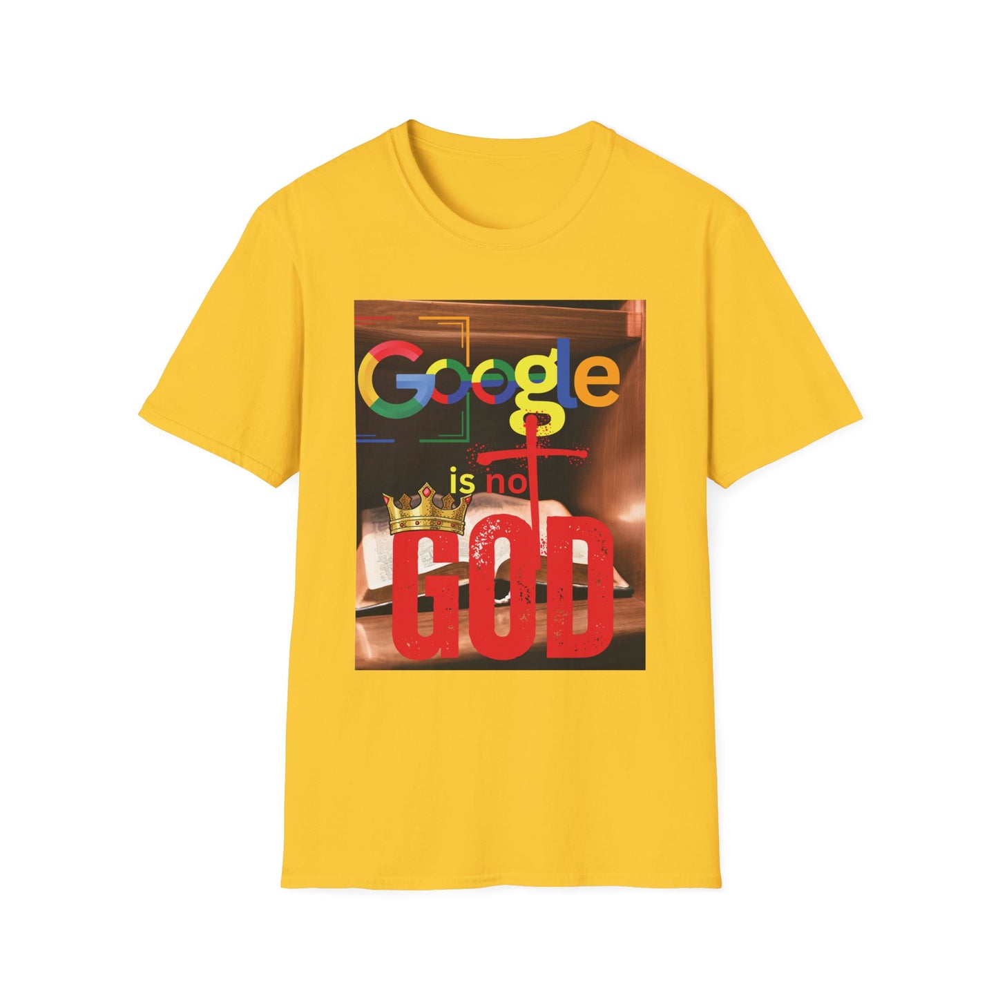 Google is Not God Unisex Softstyle T-Shirt, Trendy Graphic Tee, Casual Wear, Gift for Tech Lovers, Unique Statement Shirt