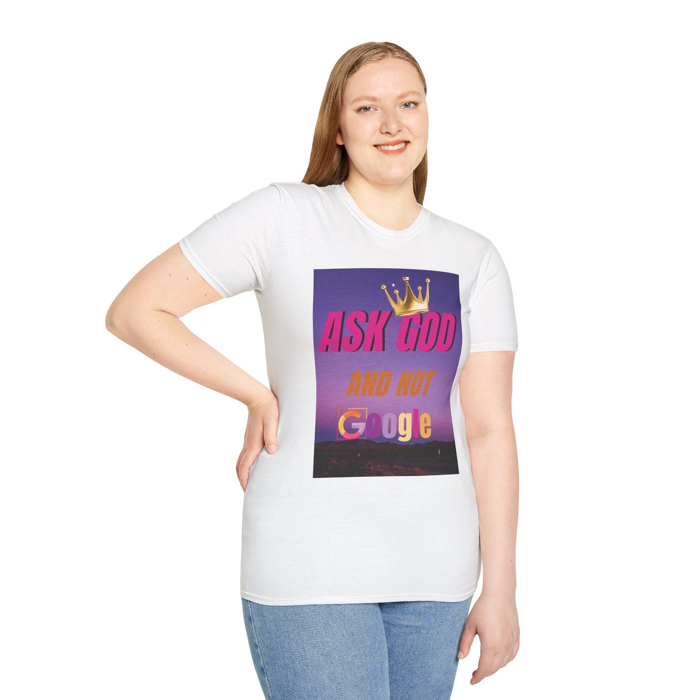 Unisex Softstyle Graphic Tee, Ask God and Not Google T-Shirt, Funny Christian Shirt, Casual Gift for Faith, Inspirational Quote