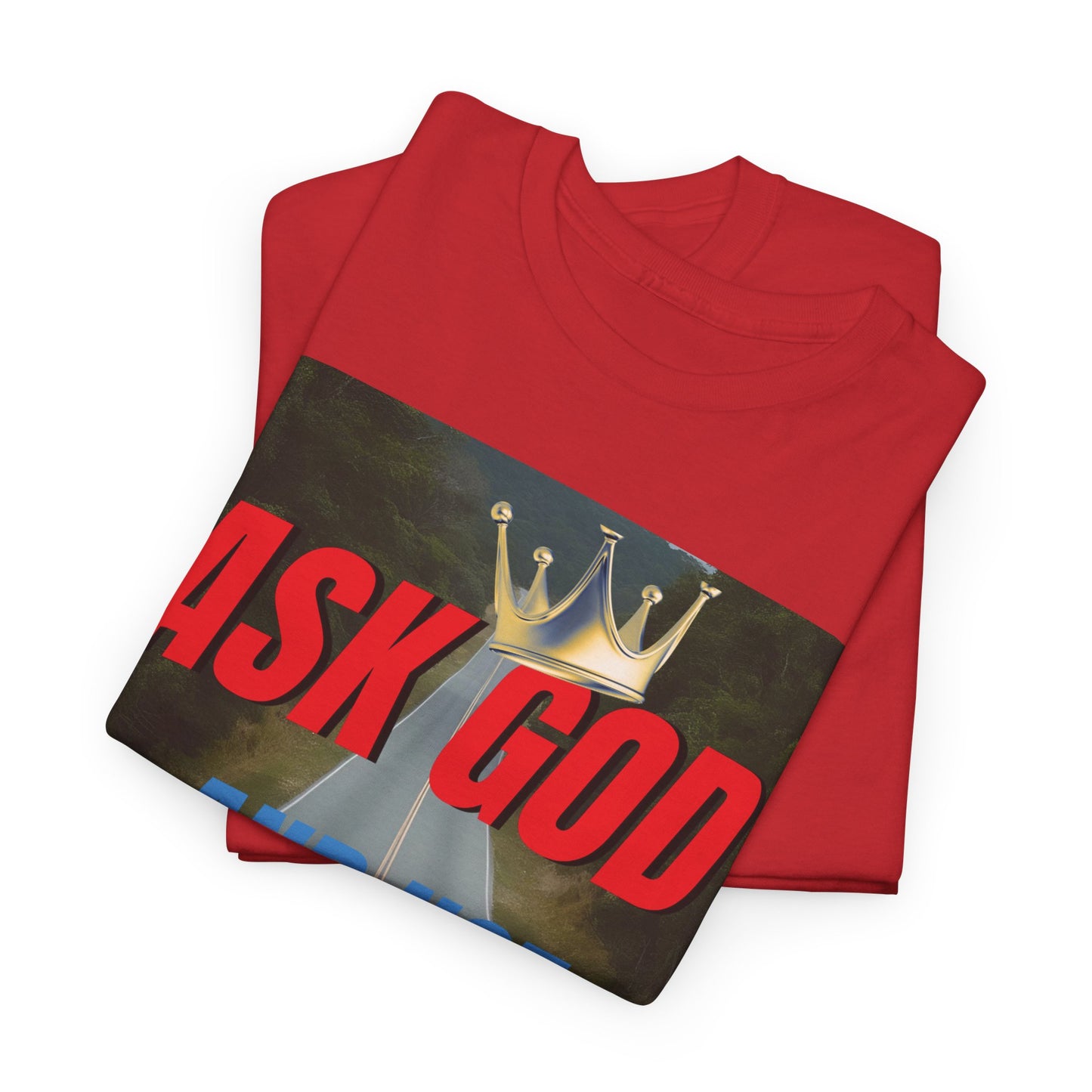 Ask God Heavy Cotton Tee, Faith-Based T-Shirt, Christian Apparel, Casual Summer Top, Gift for Believers