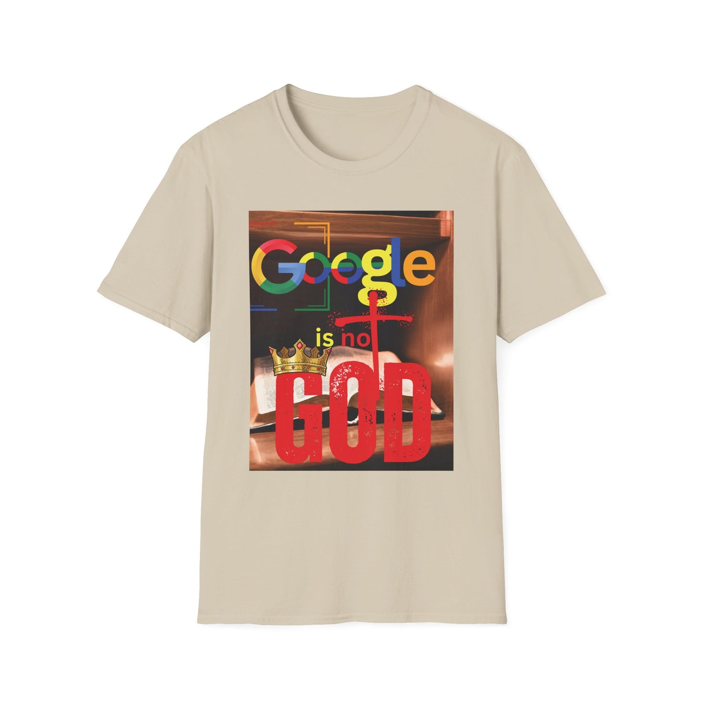 Google is Not God Unisex Softstyle T-Shirt, Trendy Graphic Tee, Casual Wear, Gift for Tech Lovers, Unique Statement Shirt