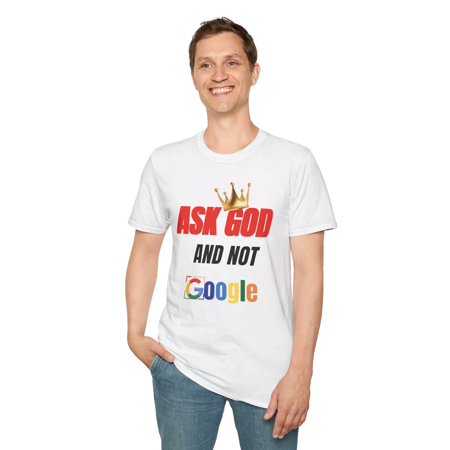 Faith-Inspired Unisex T-Shirt - Ask God and Not Google, Christian Gift, Casual Wear, Inspirational Tee, Spiritual Wardrobe