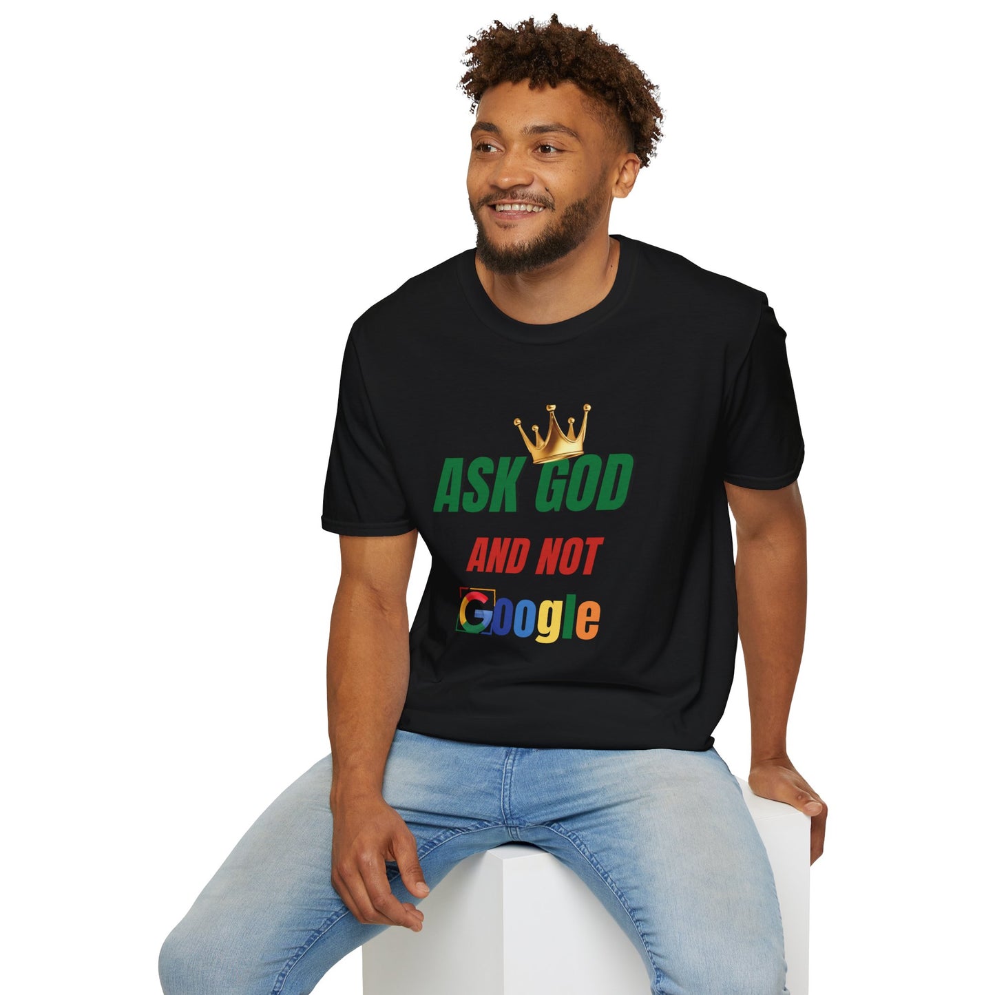 Faith-Inspired Unisex T-Shirt - Ask God and Not Google, Spiritual Gift, Casual Wear, Christian Apparel, Birthday Gift
