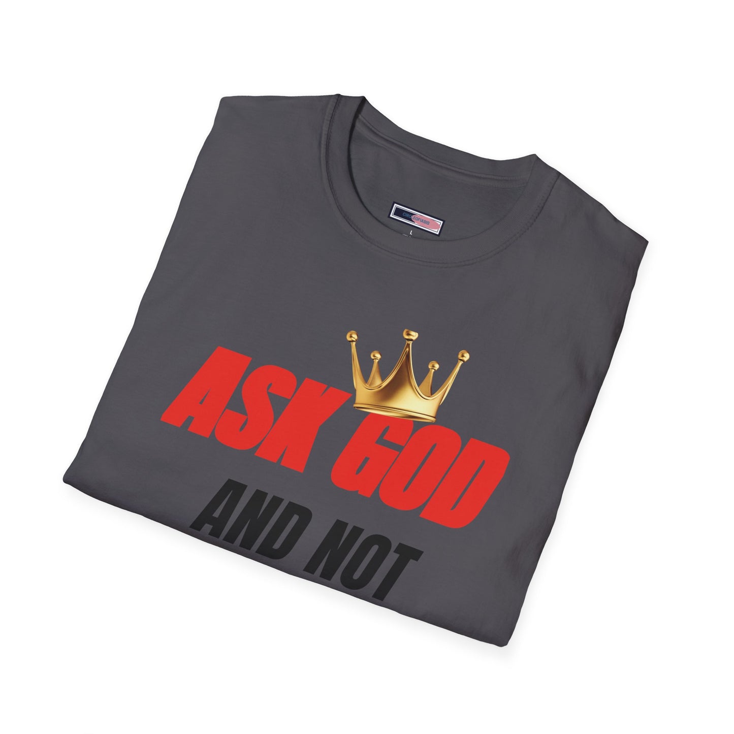 Faith-Inspired Unisex T-Shirt - Ask God and Not Google, Christian Gift, Casual Wear, Inspirational Tee, Spiritual Wardrobe