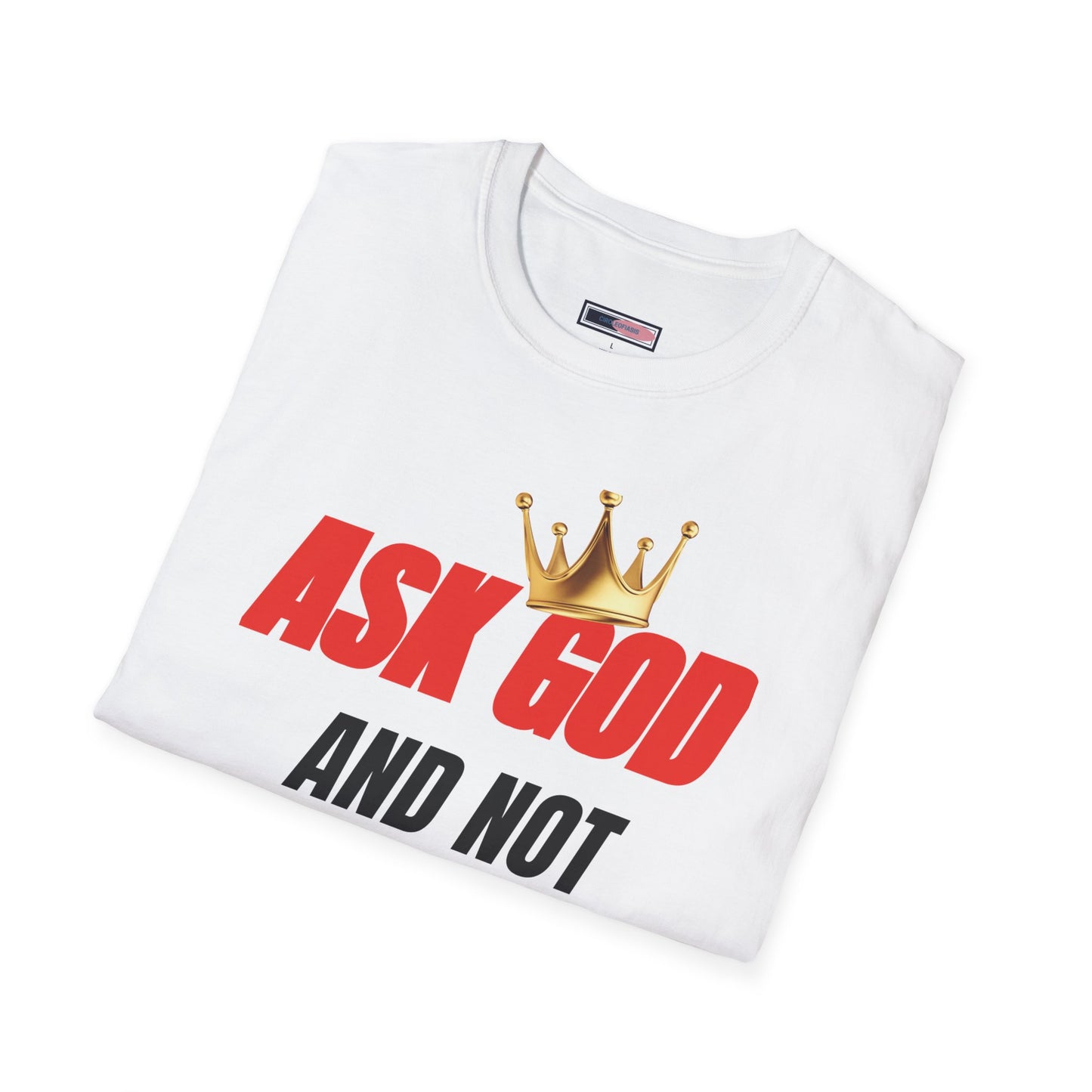 Faith-Inspired Unisex T-Shirt - Ask God and Not Google, Christian Gift, Casual Wear, Inspirational Tee, Spiritual Wardrobe