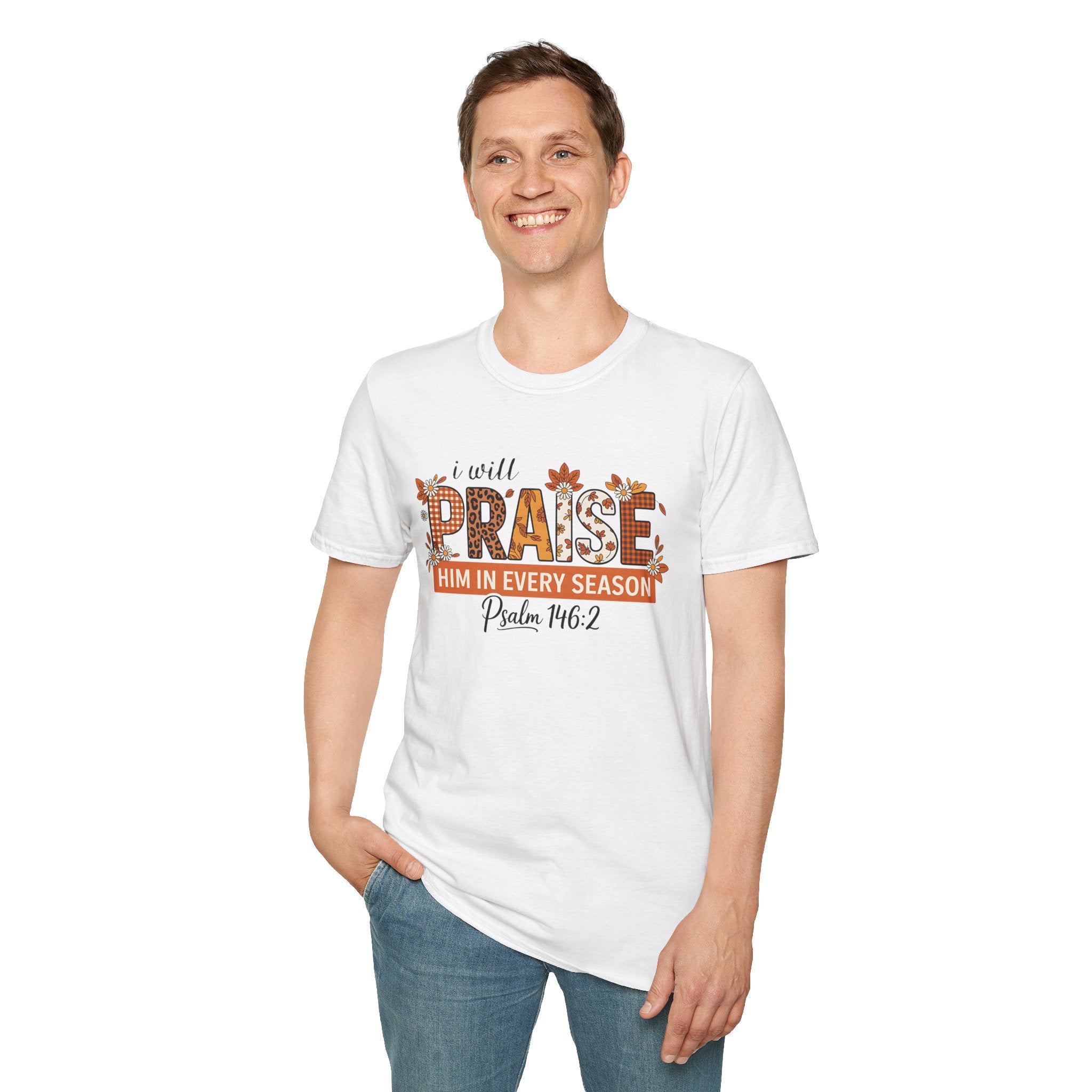 Praise Him in Every Season Unisex T-Shirt, Inspirational Tee, Faith-Based Apparel, Christian Gift, Autumn Style, Scripture Shirt