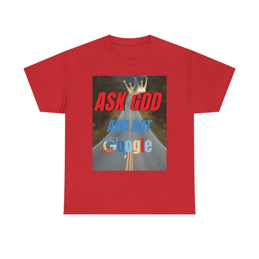 Ask God Heavy Cotton Tee, Faith-Based T-Shirt, Christian Apparel, Casual Summer Top, Gift for Believers