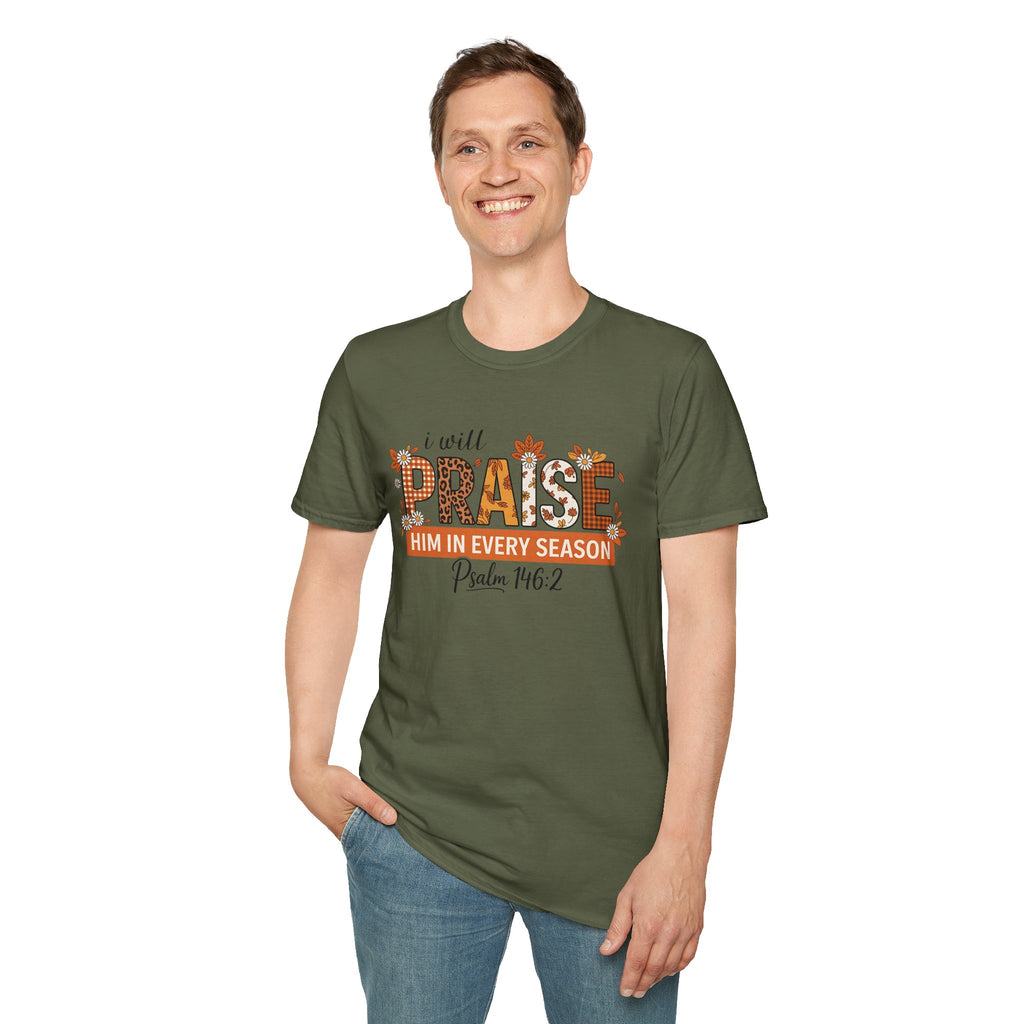 Praise Him in Every Season Unisex T-Shirt, Inspirational Tee, Faith-Based Apparel, Christian Gift, Autumn Style, Scripture Shirt